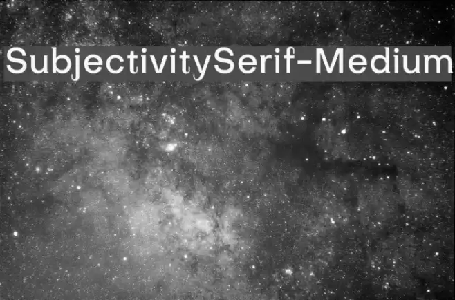 SubjectivitySerif-Medium Font examples
