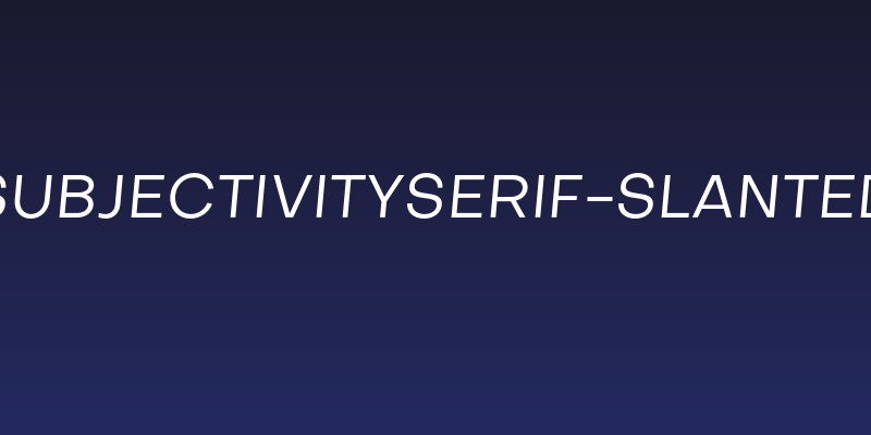 SubjectivitySerif-Slanted Social Header