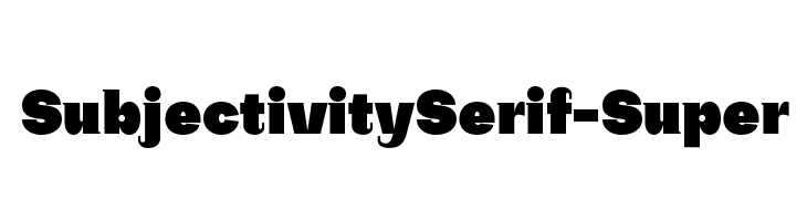 SubjectivitySerif-Super  Frei Schriftart Herunterladen