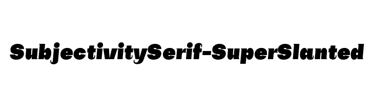 SubjectivitySerif-SuperSlanted  नि: शुल्क फ़ॉन्ट्स डाउनलोड