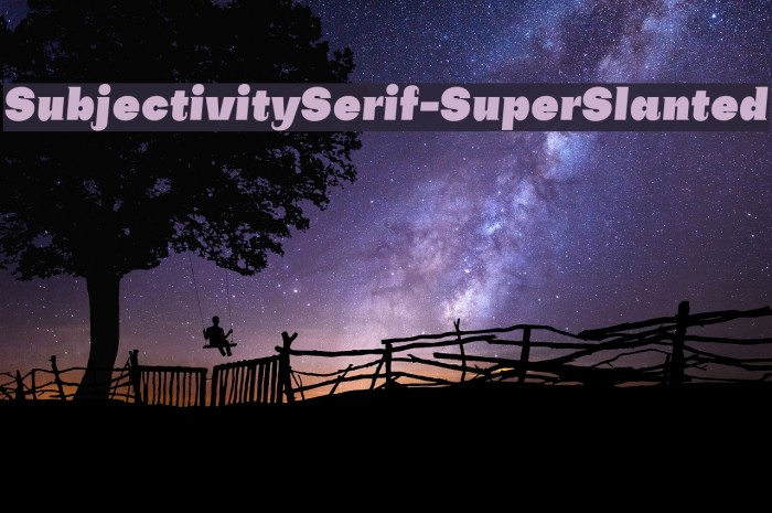 SubjectivitySerif-SuperSlanted Font examples