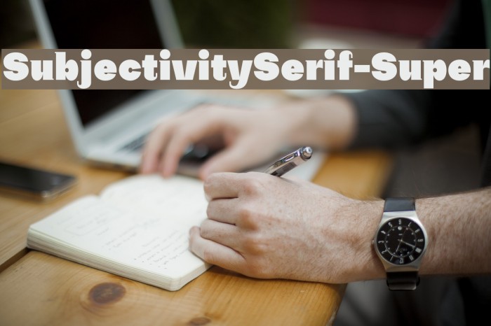 SubjectivitySerif-Super Font examples