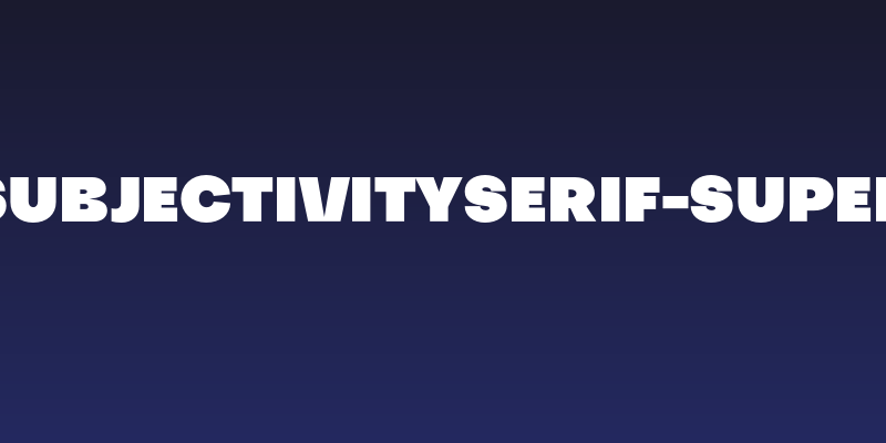 SubjectivitySerif-Super Social Header