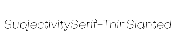 SubjectivitySerif-ThinSlanted  Frei Schriftart Herunterladen