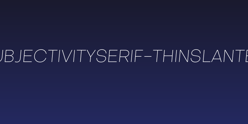 SubjectivitySerif-ThinSlanted Social Header