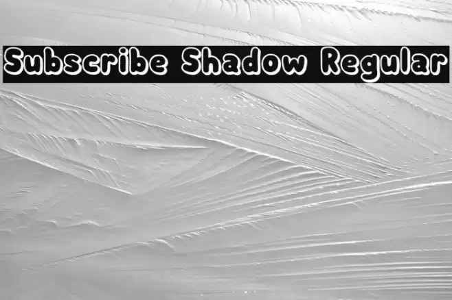 Subscribe Shadow Regular Font examples