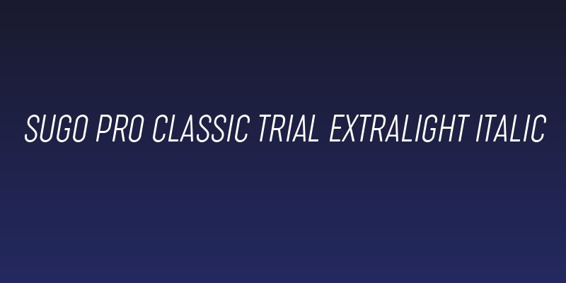 Sugo Pro Classic Trial ExtraLight Italic Social Header