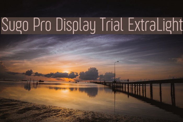 Sugo Pro Display Trial ExtraLight Font examples