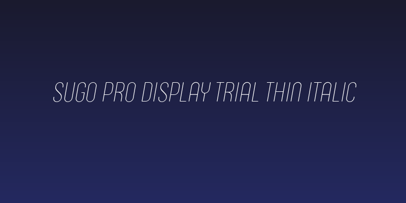 Sugo Pro Display Trial Thin Italic Social Header