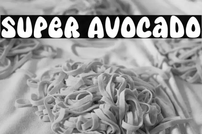 Super Avocado Fonte examples