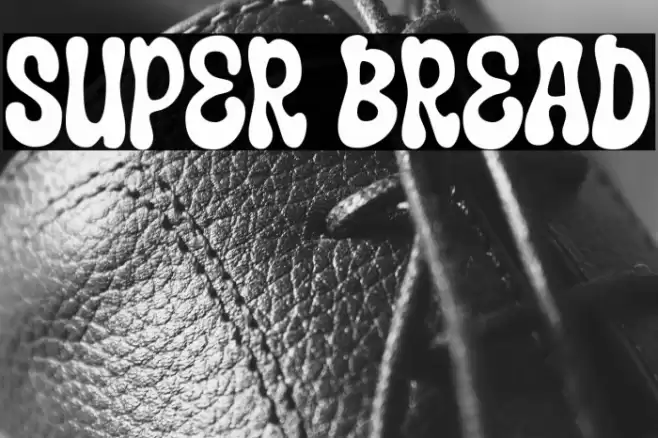 Super Bread Fonte examples