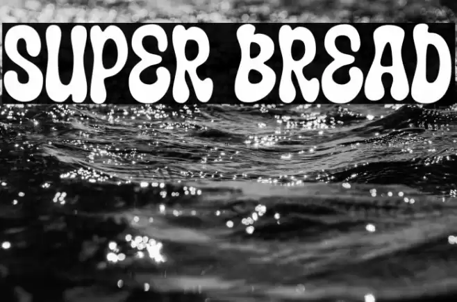 Super Bread Fonte examples