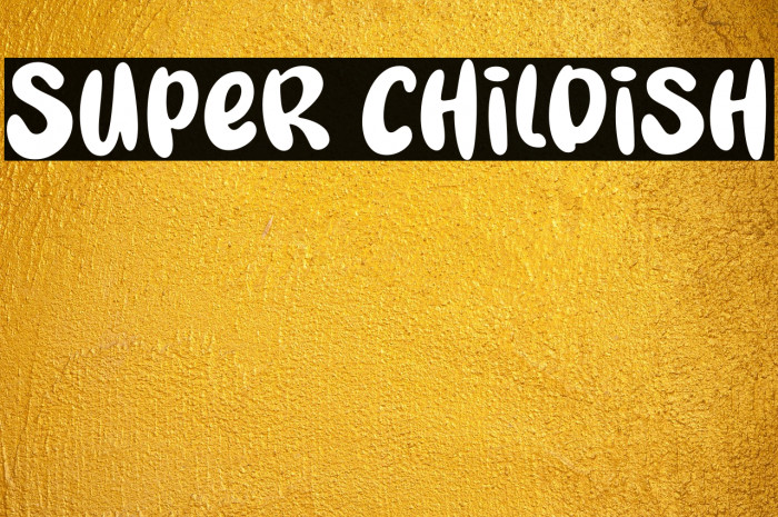 Super Childish Example 1