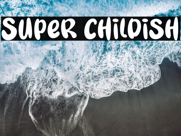 Super Childish Example 3