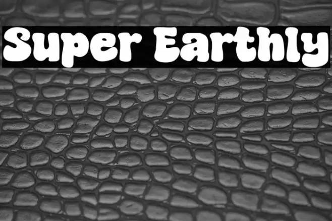 Super Earthly Caratteri examples