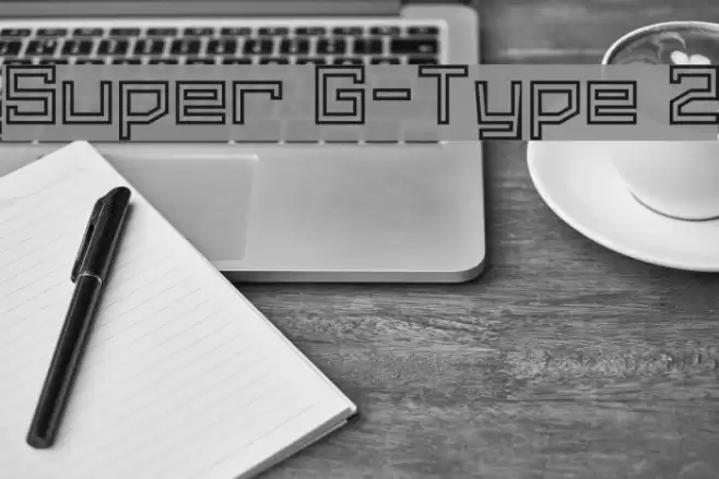 Super G-Type 2 フォント examples