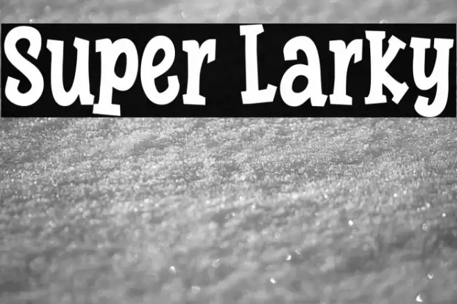 Super Larky Font examples