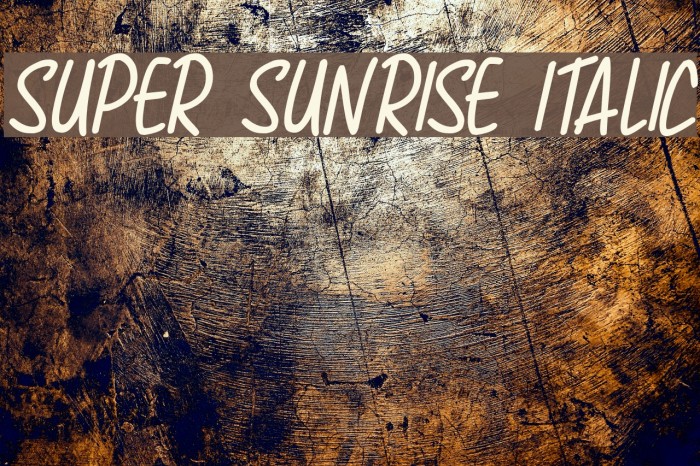 Super Sunrise Italic Font examples