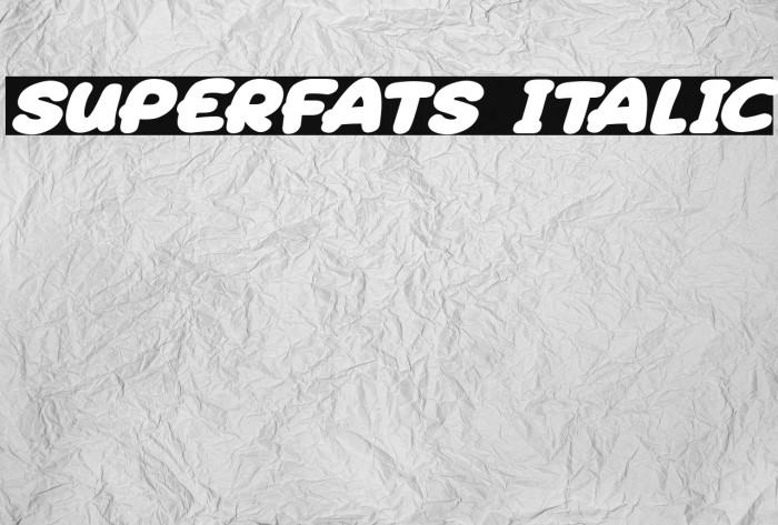 Superfats Italic Font examples