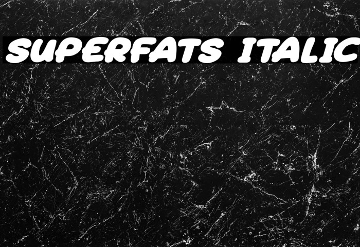 Superfats Italic Font examples
