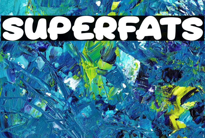 Superfats Font examples