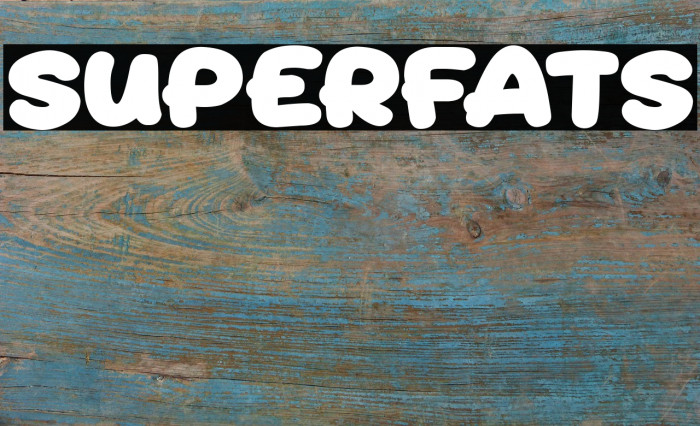 Superfats Font examples