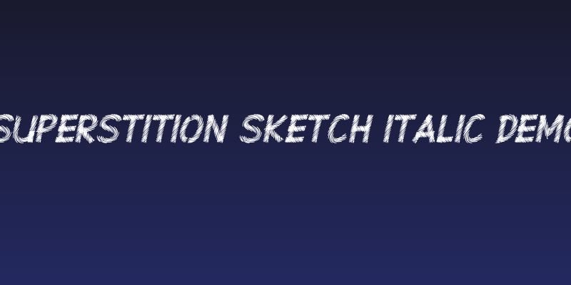 Superstition Sketch Italic-DEMO Social Header