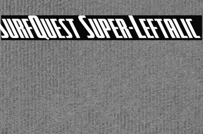 SurfQuest Super-Leftalic Font examples