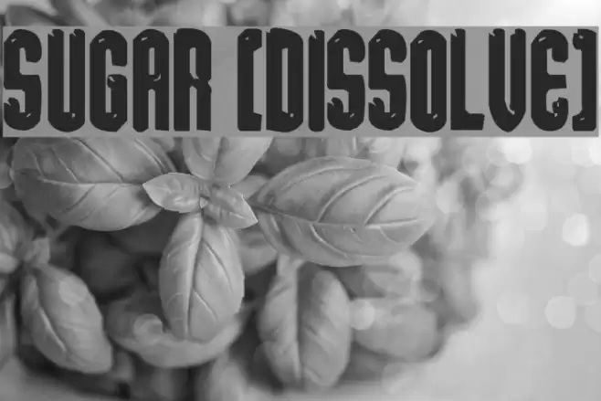 sugar [dissolve] フォント examples