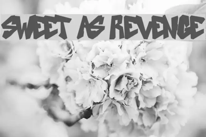 SWEET AS REVENGE Fonte examples