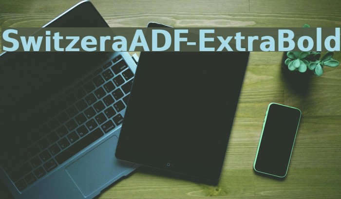 SwitzeraADF-ExtraBold Font examples