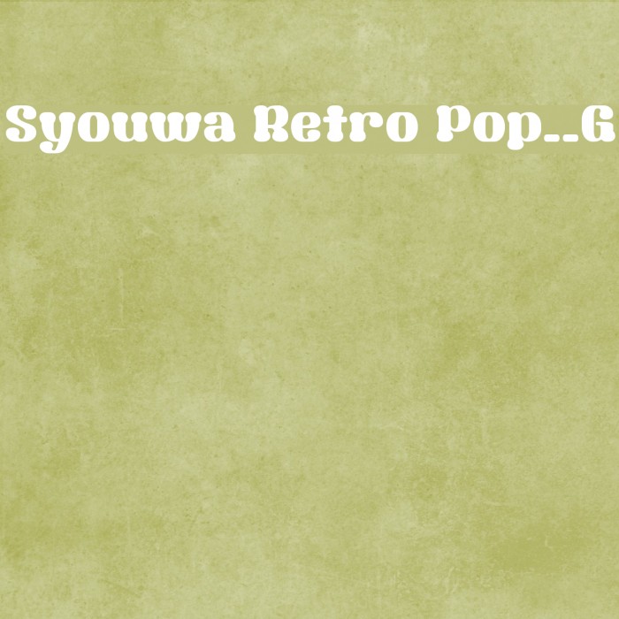 Syouwa Retro Pop__G Font examples