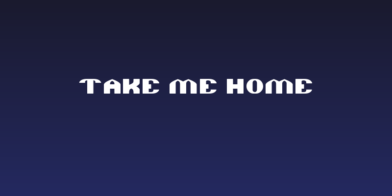 TAKE ME HOME Social Header