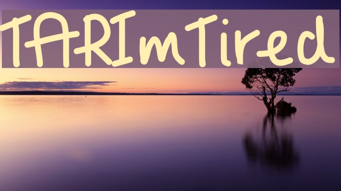 TARImTired Fonte examples