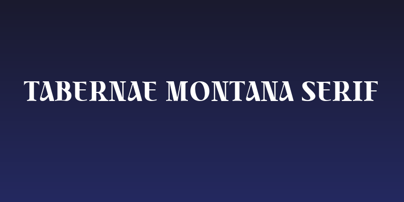 Tabernae Montana Serif Social Header