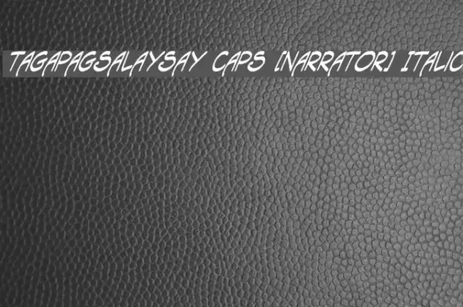 Tagapagsalaysay Caps [Narrator] Italic Font examples