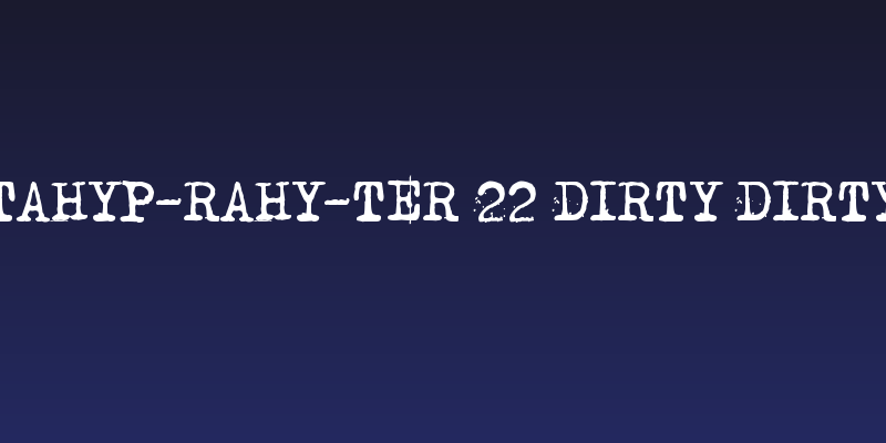 Tahyp-rahy-ter 22 Dirty Dirty Social Header