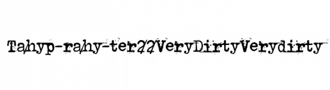 Tahyp-rahy-ter 22 Very Dirty Very dirty  नि: शुल्क फ़ॉन्ट्स डाउनलोड