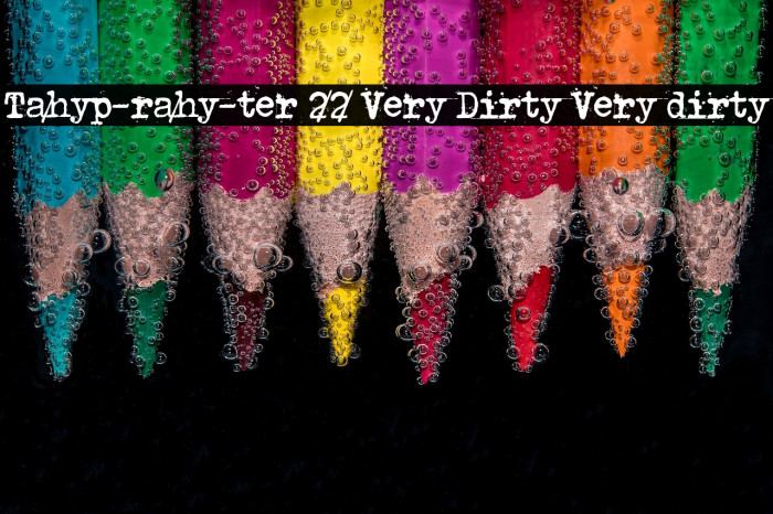 Tahyp-rahy-ter 22 Very Dirty Very dirty Example 3