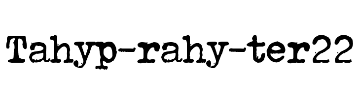 Tahyp-rahy-ter 22  नि: शुल्क फ़ॉन्ट्स डाउनलोड