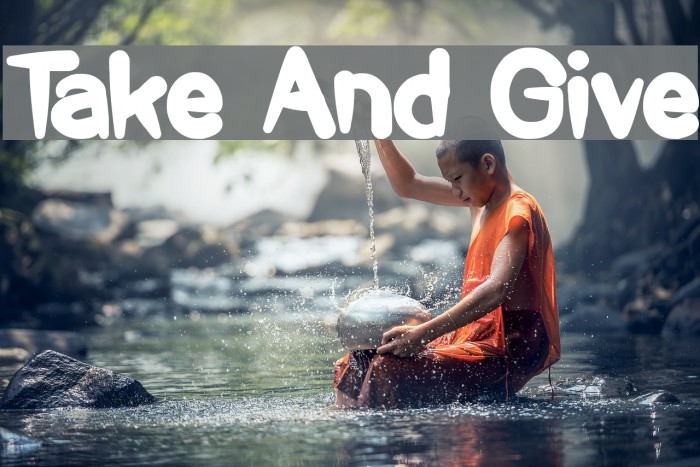 Take And Give Fonte examples
