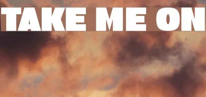 Take Me On Example 3