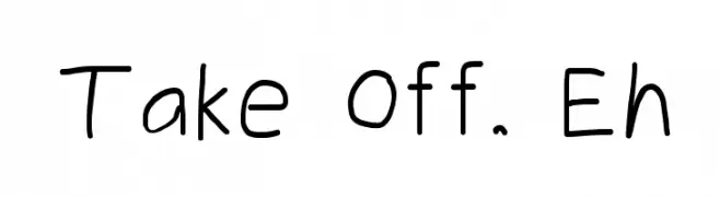 Take Off, Eh  تنزيل الخطوط