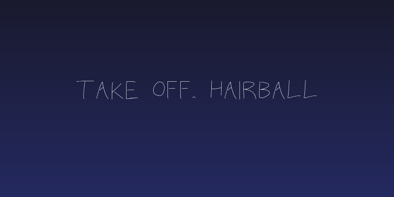 Take Off, Hairball Social Header