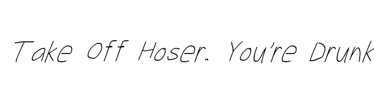 Take Off Hoser, You're Drunk  नि: शुल्क फ़ॉन्ट्स डाउनलोड