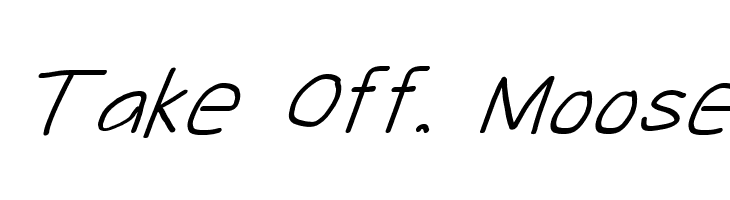 Take Off, Moose Font