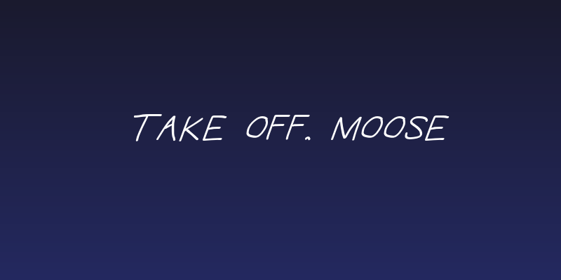 Take Off, Moose Social Header