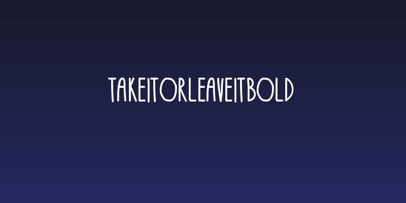 TakeItOrLeaveItBold Social Header