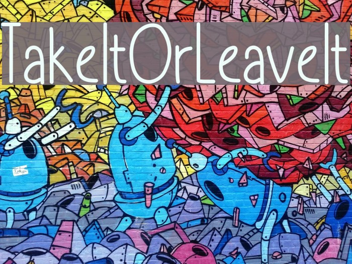 TakeItOrLeaveIt Font examples