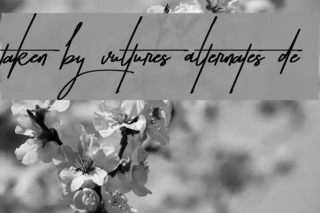 Taken by Vultures Alternates De Font examples